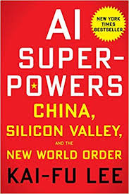 AI Super-powers: China, the silicon valley and the new world order